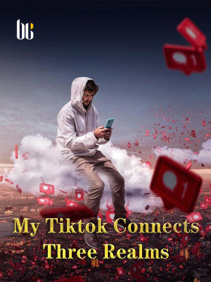 My Tiktok Connects Three Realms